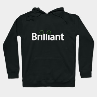 Brilliant being brilliant artistic typography Hoodie